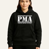 Positive Mental Attitude . PMA Hoodie