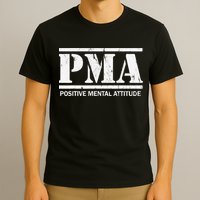 Positive Mental Attitude . PMA T-Shirt