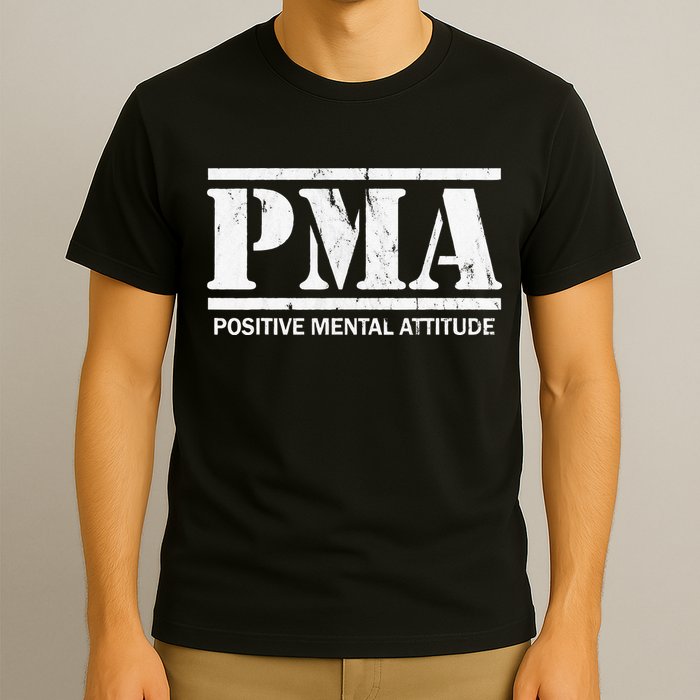 Positive Mental Attitude . PMA T-Shirt