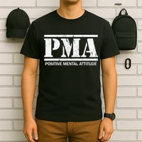 Positive Mental Attitude . PMA T-Shirt
