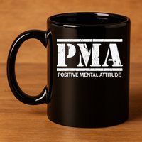 Positive Mental Attitude . PMA 11oz C Handle Ceramic Mug