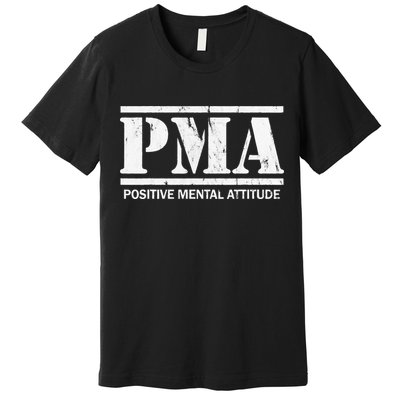 Positive Mental Attitude . PMA Premium T-Shirt