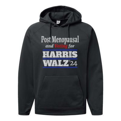 Post Menopausal And Voting For Harris Walz 24 Vintage Font Performance Fleece Hoodie