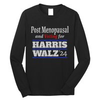 Post Menopausal And Voting For Harris Walz 24 Vintage Font Long Sleeve Shirt