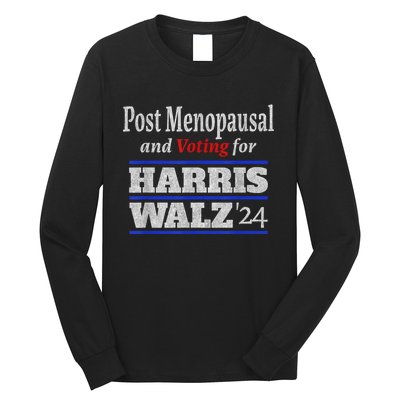 Post Menopausal And Voting For Harris Walz 24 Vintage Font Long Sleeve Shirt