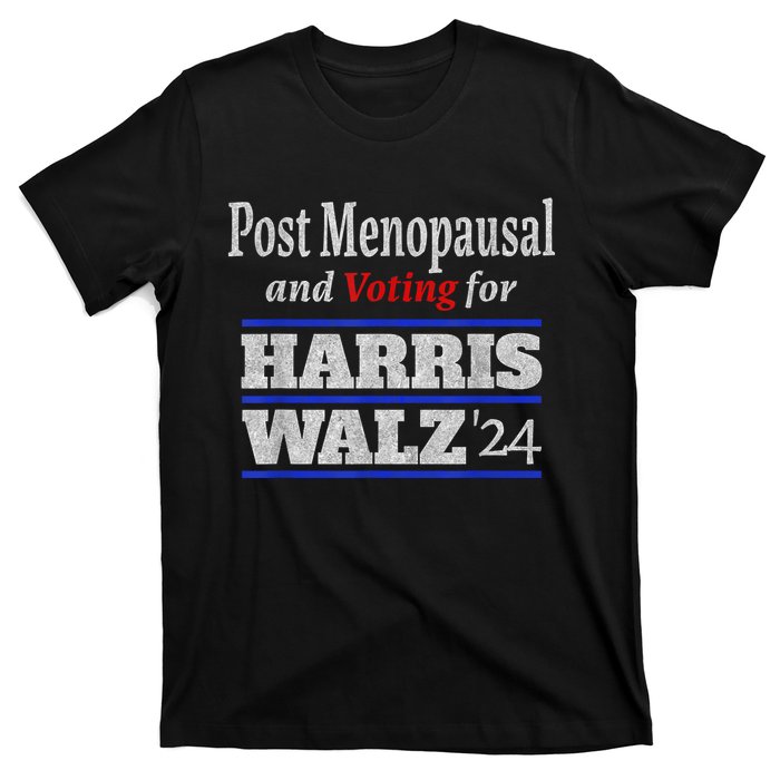 Post Menopausal And Voting For Harris Walz 24 Vintage Font T-Shirt