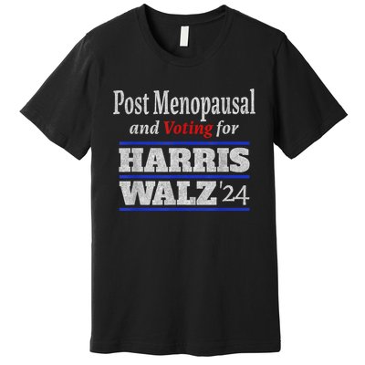 Post Menopausal And Voting For Harris Walz 24 Vintage Font Premium T-Shirt