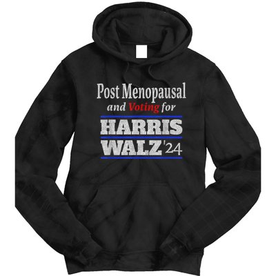 Post Menopausal And Voting For Harris Walz 24 Vintage Font Tie Dye Hoodie