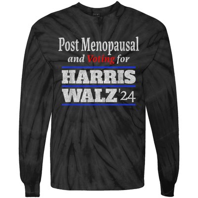 Post Menopausal And Voting For Harris Walz 24 Vintage Font Tie-Dye Long Sleeve Shirt