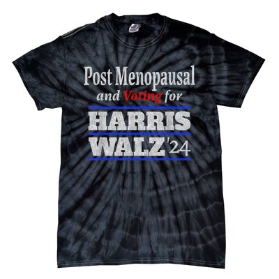 Post Menopausal And Voting For Harris Walz 24 Vintage Font Tie-Dye T-Shirt