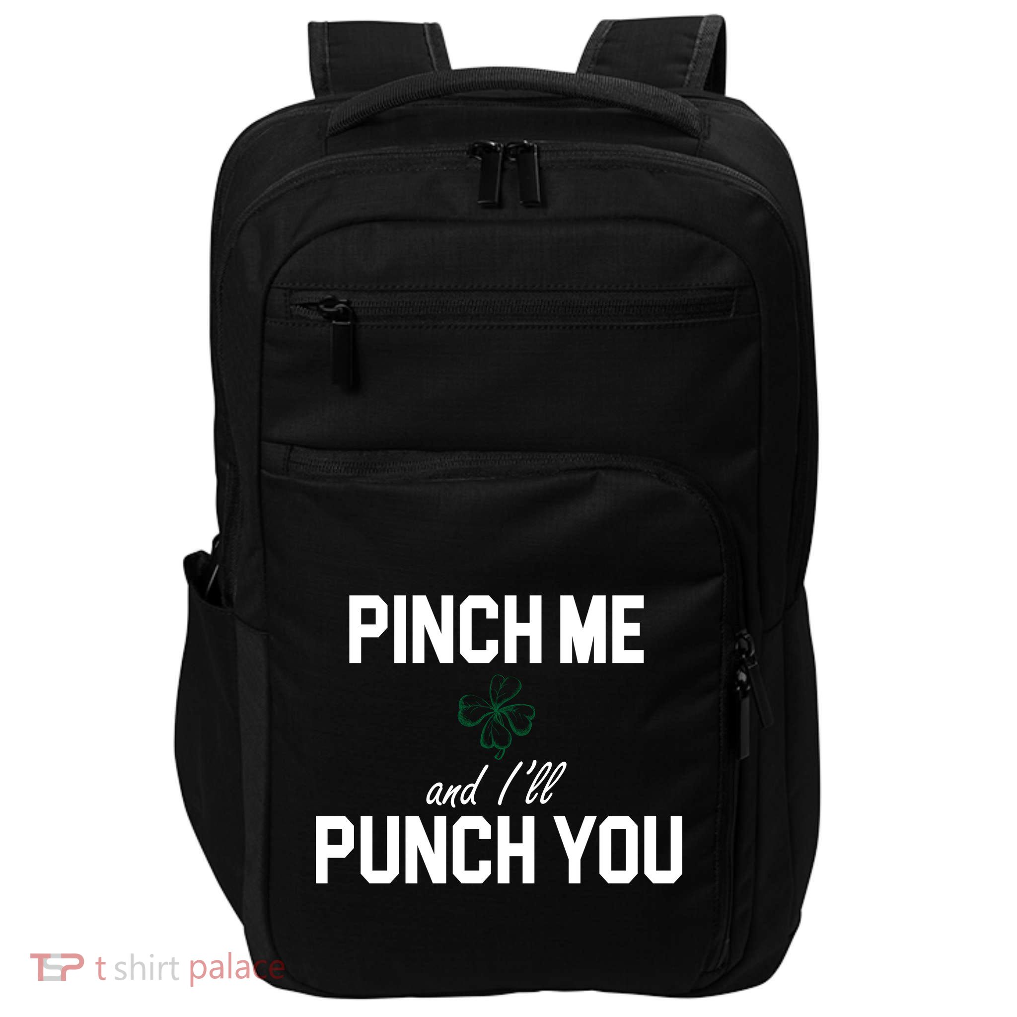 Pinch Me And I'll Punch You Funny St Patrick's Day Impact Tech Backpack