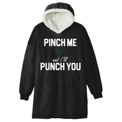 Pinch Me And I'll Punch You Funny St Patrick's Day Hooded Wearable Blanket