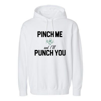 Pinch Me And I'll Punch You Funny St Patrick's Day Garment-Dyed Fleece Hoodie