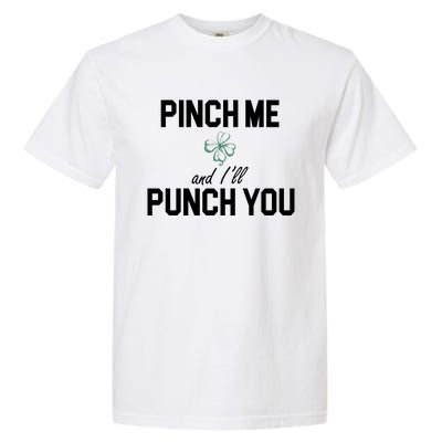 Pinch Me And I'll Punch You Funny St Patrick's Day Garment-Dyed Heavyweight T-Shirt