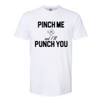 Pinch Me And I'll Punch You Funny St Patrick's Day Softstyle CVC T-Shirt