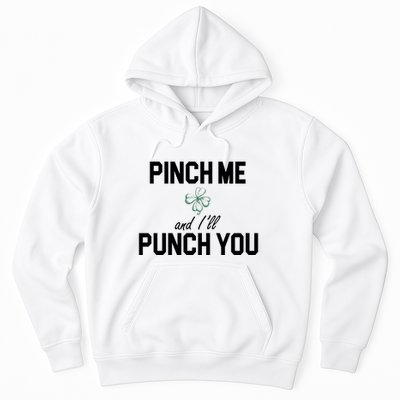 Pinch Me And I'll Punch You Funny St Patrick's Day Hoodie