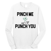 Pinch Me And I'll Punch You Funny St Patrick's Day Long Sleeve Shirt