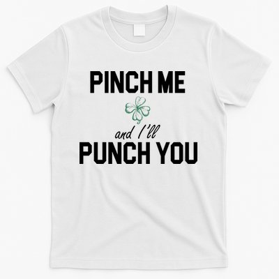 Pinch Me And I'll Punch You Funny St Patrick's Day T-Shirt