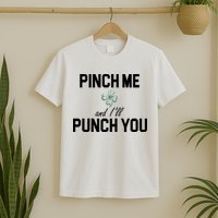 Pinch Me And I'll Punch You Funny St Patrick's Day T-Shirt