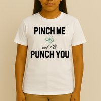 Pinch Me And I'll Punch You Funny St Patrick's Day T-Shirt