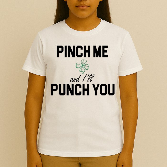 Pinch Me And I'll Punch You Funny St Patrick's Day T-Shirt