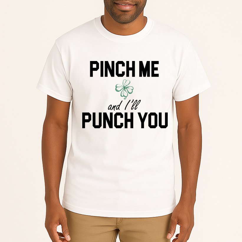 Pinch Me And I'll Punch You Funny St Patrick's Day Tall T-Shirt