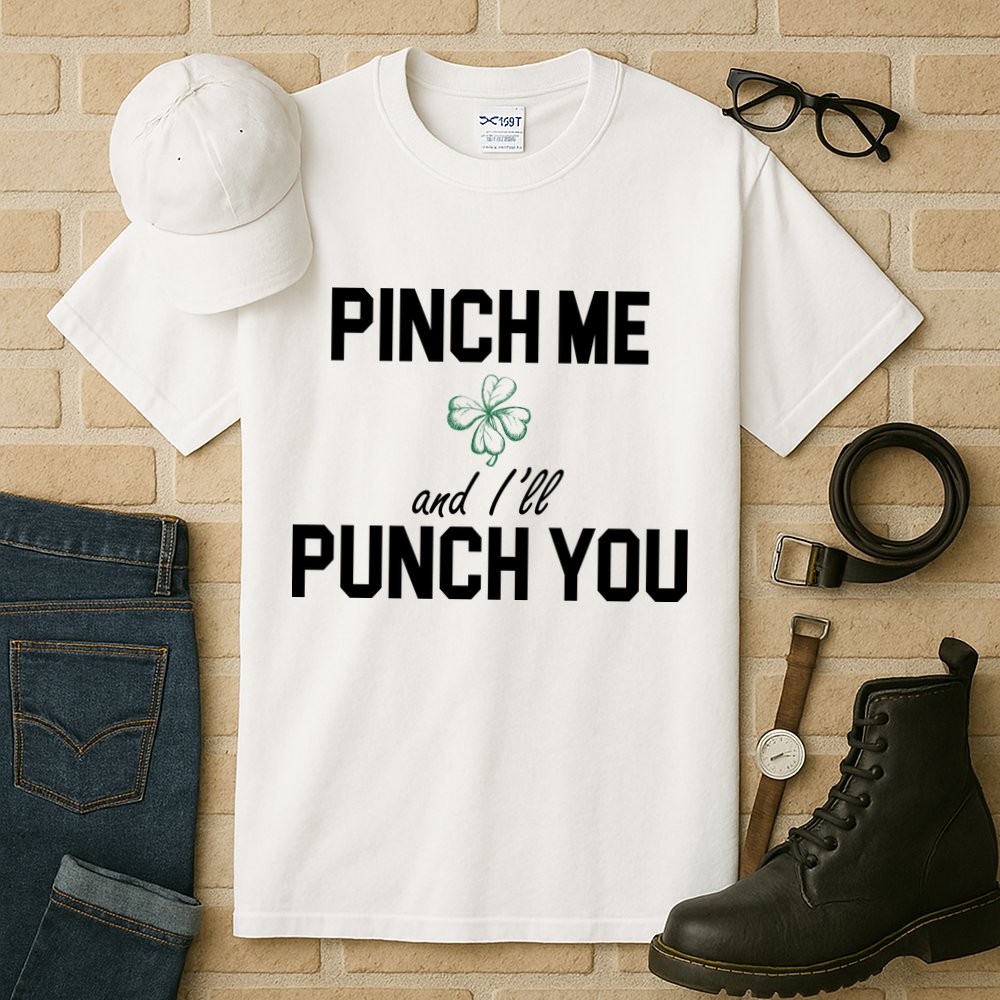 Pinch Me And I'll Punch You Funny St Patrick's Day Tall T-Shirt