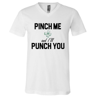 Pinch Me And I'll Punch You Funny St Patrick's Day V-Neck T-Shirt