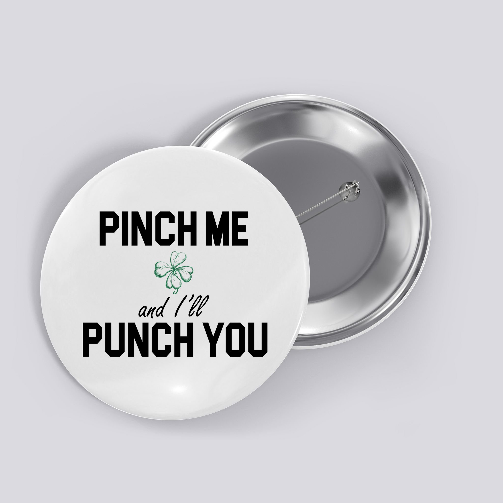 Pinch Me And I'll Punch You Funny St Patrick's Day Button