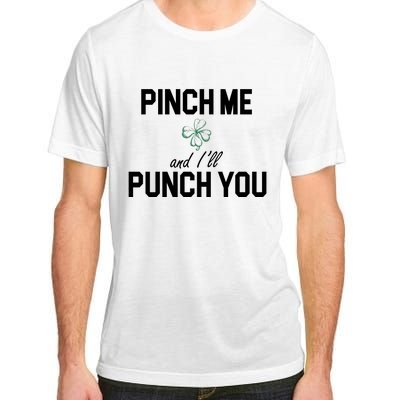 Pinch Me And I'll Punch You Funny St Patrick's Day Adult ChromaSoft Performance T-Shirt