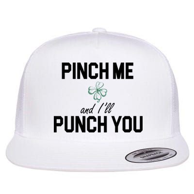 Pinch Me And I'll Punch You Funny St Patrick's Day Flatbill Hat