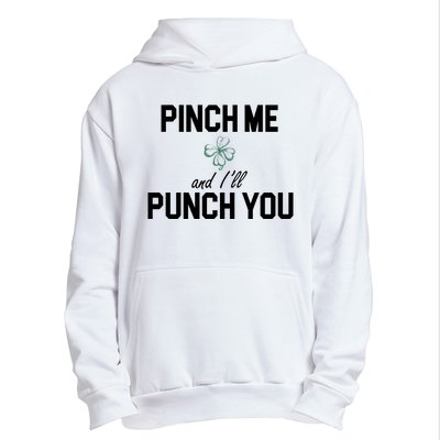 Pinch Me And I'll Punch You Funny St Patrick's Day Urban Pullover Hoodie