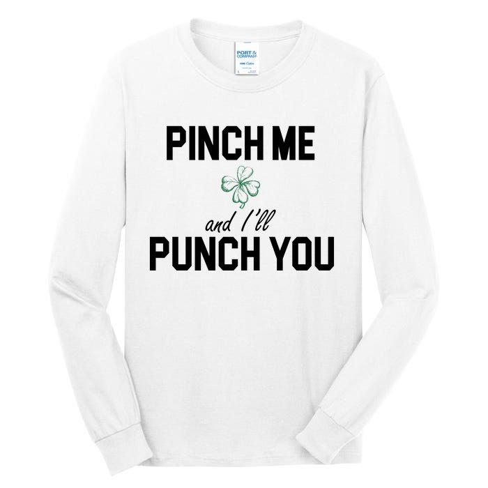 Pinch Me And I'll Punch You Funny St Patrick's Day Tall Long Sleeve T-Shirt