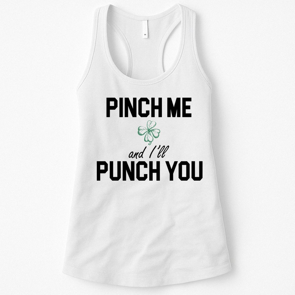 Pinch Me And I'll Punch You Funny St Patrick's Day Womens Tank Top