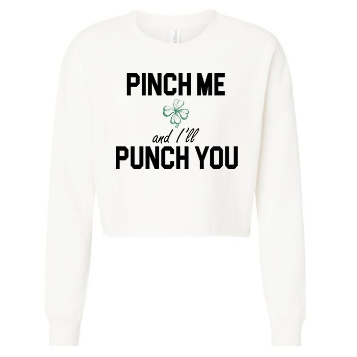 Pinch Me And I'll Punch You Funny St Patrick's Day Cropped Pullover Crew