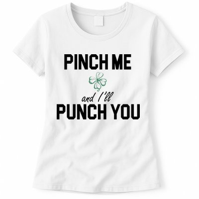Pinch Me And I'll Punch You Funny St Patrick's Day Womens T-Shirt