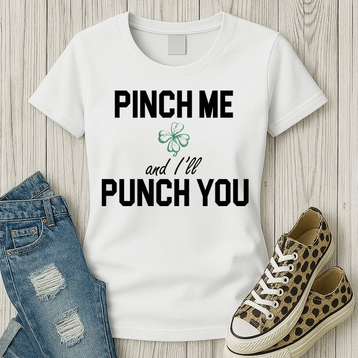 Pinch Me And I'll Punch You Funny St Patrick's Day Womens T-Shirt