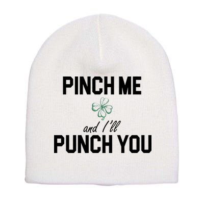 Pinch Me And I'll Punch You Funny St Patrick's Day Short Acrylic Beanie