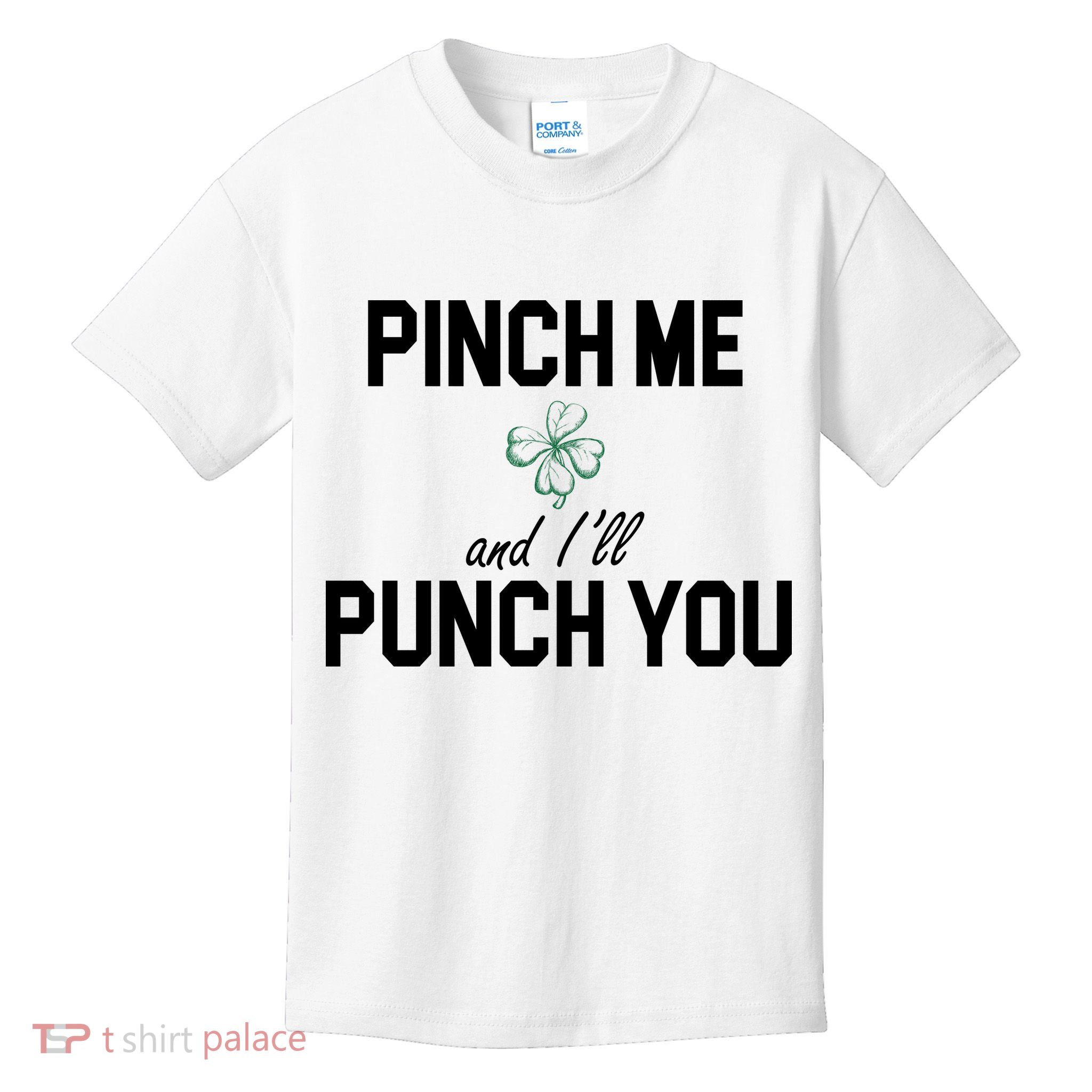 Pinch Me And I'll Punch You Funny St Patrick's Day Kids T-Shirt