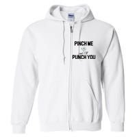 Pinch Me And I'll Punch You Funny St Patrick's Day Full Zip Hoodie