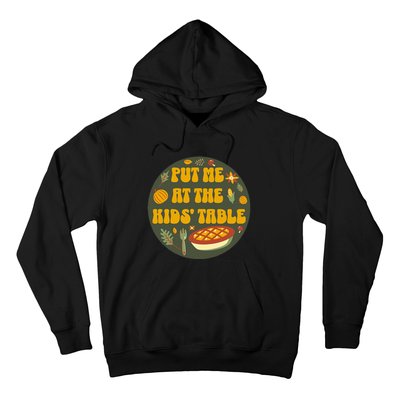 Put Me At The Table Funny Thanksgiving Hoodie