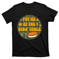 Put Me At The Table Funny Thanksgiving T-Shirt