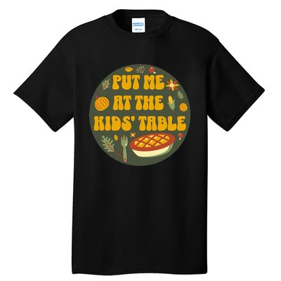 Put Me At The Table Funny Thanksgiving Tall T-Shirt