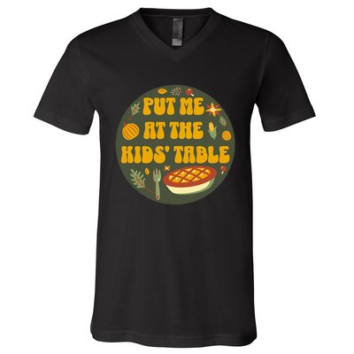 Put Me At The Table Funny Thanksgiving V-Neck T-Shirt