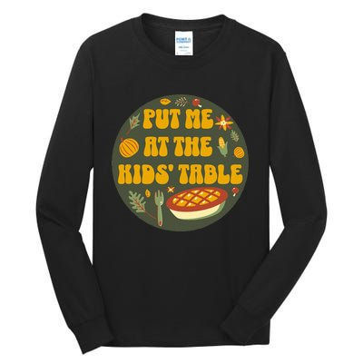 Put Me At The Table Funny Thanksgiving Tall Long Sleeve T-Shirt