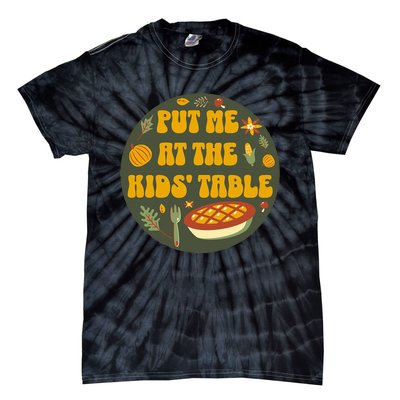 Put Me At The Table Funny Thanksgiving Tie-Dye T-Shirt