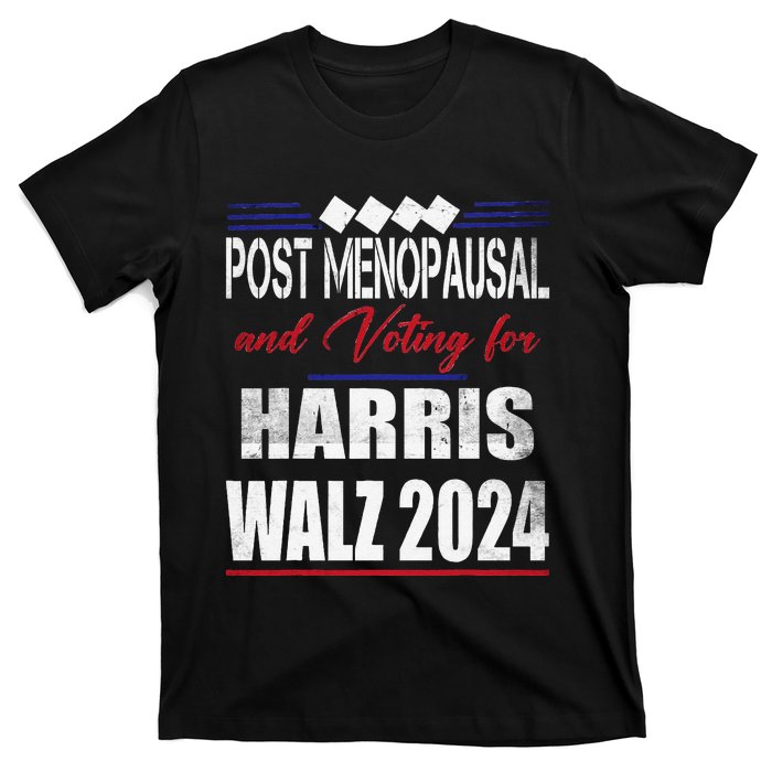 Post Menopausal And Voting For Harris Walz 24 Vintage Font T-Shirt