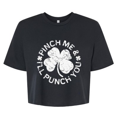 Pinch Me And I'll Punch You Saint Patrick's Day Bella+Canvas Jersey Crop Tee