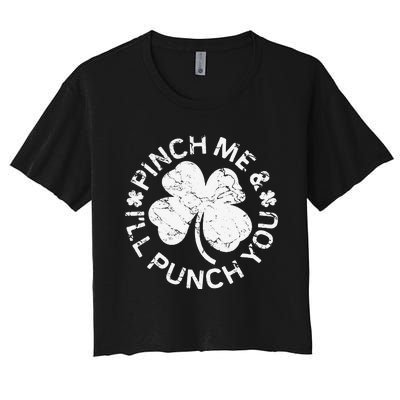 Pinch Me And I'll Punch You Saint Patrick's Day Women's Crop Top Tee