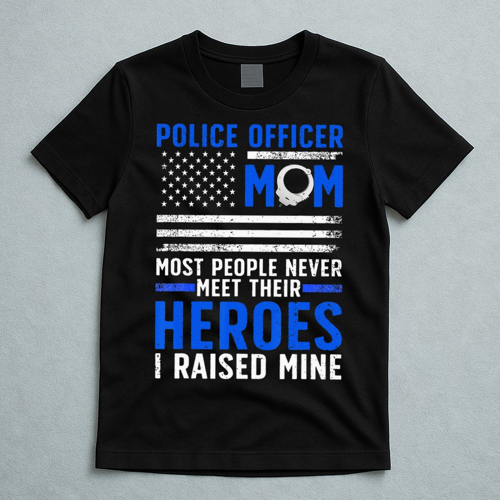 Police Mom Art For Cop Mother Women Police Officer Lovers T-Shirt